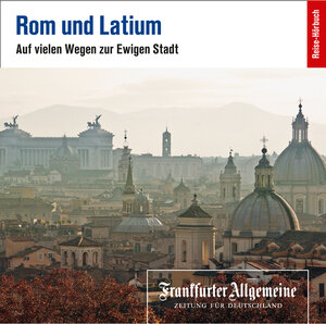 Buchcover Rom und Latium | Frankfurter Allgemeine Archiv | EAN 9783898435345 | ISBN 3-89843-534-2 | ISBN 978-3-89843-534-5
