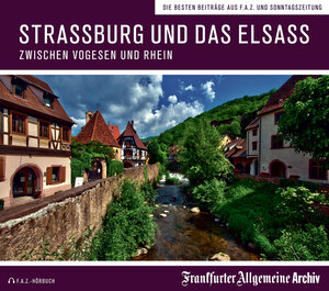 Buchcover Straßburg und das Elsass | Frankfurter Allgemeine Archiv | EAN 9783898435604 | ISBN 3-89843-560-1 | ISBN 978-3-89843-560-4