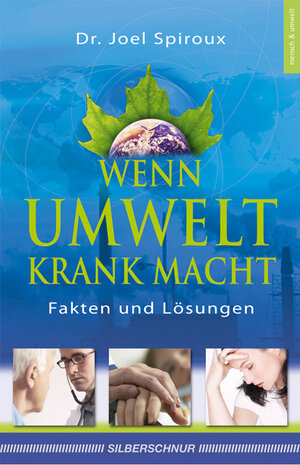 Buchcover Wenn Umwelt krank macht | Joel Spiroux | EAN 9783898452441 | ISBN 3-89845-244-1 | ISBN 978-3-89845-244-1