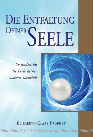 Buchcover Die Entfaltung deiner Seele | Elizabeth C Prophet | EAN 9783898452731 | ISBN 3-89845-273-5 | ISBN 978-3-89845-273-1