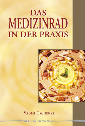 Buchcover Das Medizinrad in der Praxis | Vadim Tschenze | EAN 9783898452984 | ISBN 3-89845-298-0 | ISBN 978-3-89845-298-4