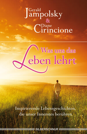 Buchcover Was uns das Leben lehrt | Gerald G. Jampolsky | EAN 9783898453189 | ISBN 3-89845-318-9 | ISBN 978-3-89845-318-9