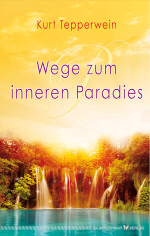 Buchcover Wege zum inneren Paradies | Kurt Tepperwein | EAN 9783898453752 | ISBN 3-89845-375-8 | ISBN 978-3-89845-375-2