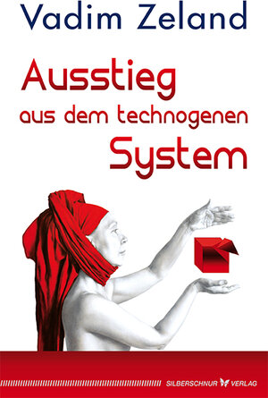 Buchcover Ausstieg aus dem technogenen System | Vadim Zeland | EAN 9783898454940 | ISBN 3-89845-494-0 | ISBN 978-3-89845-494-0