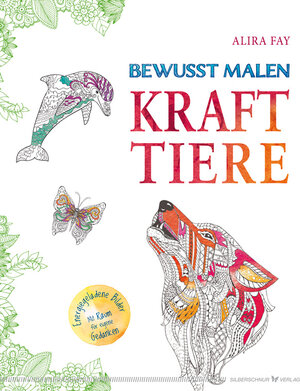 Buchcover Bewusst malen – Krafttiere | Alira Fay | EAN 9783898455305 | ISBN 3-89845-530-0 | ISBN 978-3-89845-530-5