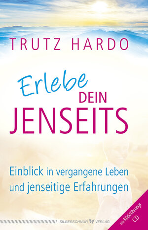 Buchcover Erlebe dein Jenseits | Trutz Hardo | EAN 9783898455718 | ISBN 3-89845-571-8 | ISBN 978-3-89845-571-8