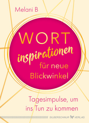 Buchcover Wortinspirationen für neue Blickwinkel | Melani B | EAN 9783898456678 | ISBN 3-89845-667-6 | ISBN 978-3-89845-667-8