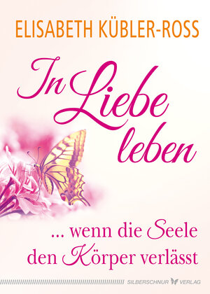 Buchcover In Liebe leben | Elisabeth Kübler-Ross | EAN 9783898457002 | ISBN 3-89845-700-1 | ISBN 978-3-89845-700-2