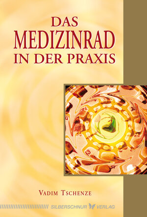 Buchcover Das Medizinrad in der Praxis | Vadim Tschenze | EAN 9783898457316 | ISBN 3-89845-731-1 | ISBN 978-3-89845-731-6