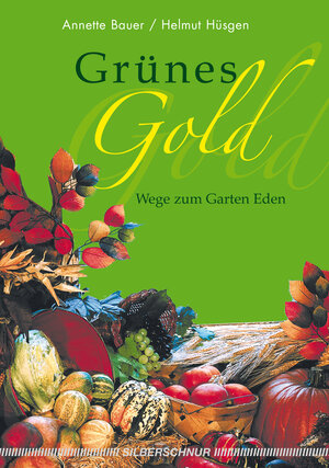 Buchcover Grünes Gold | Annette Bauer | EAN 9783898457682 | ISBN 3-89845-768-0 | ISBN 978-3-89845-768-2
