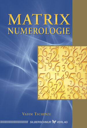 Buchcover Matrix-Numerologie | Vadim Tschenze | EAN 9783898458245 | ISBN 3-89845-824-5 | ISBN 978-3-89845-824-5