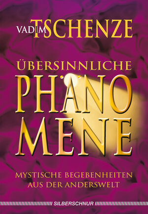 Buchcover Übersinnliche Phänomene | Vadim Tschenze | EAN 9783898459006 | ISBN 3-89845-900-4 | ISBN 978-3-89845-900-6