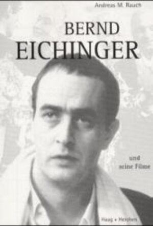 Buchcover Bernd Eichinger und seine Filme | Andreas M Rauch | EAN 9783898460279 | ISBN 3-89846-027-4 | ISBN 978-3-89846-027-9
