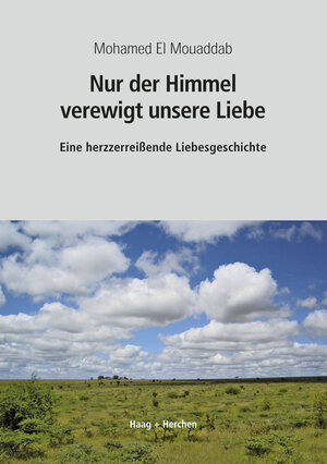 Buchcover Nur der Himmel verewigt unsere Liebe | Mohamed El Mouaddab | EAN 9783898466950 | ISBN 3-89846-695-7 | ISBN 978-3-89846-695-0