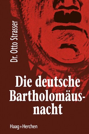 Buchcover Die deutsche Bartholomäusnacht | Otto Strasser | EAN 9783898467216 | ISBN 3-89846-721-X | ISBN 978-3-89846-721-6