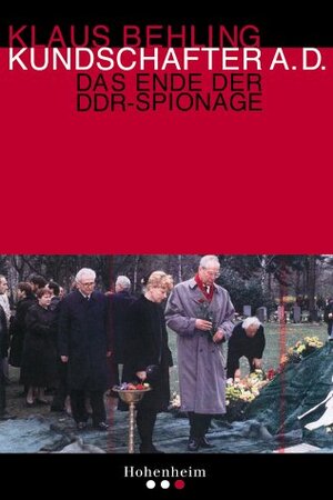 Kundschafter a. D: Das Ende der DDR-Spionage