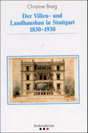 Der Villen- und Landhausbau in Stuttgart 1830-1930