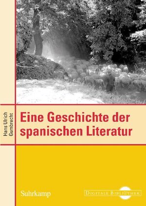Buchcover Eine Geschichte der spanischen Literatur | Hans U Gumbrecht | EAN 9783898530699 | ISBN 3-89853-069-8 | ISBN 978-3-89853-069-9