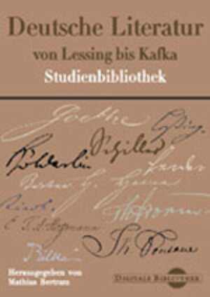 Digitale Bibliothek 1: Deutsche Literatur von Lessing bis Kafka