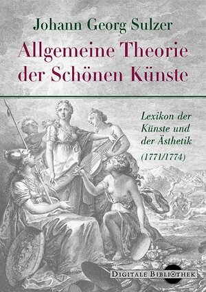 Buchcover Allgemeine Theorie der Schönen Künste | Johann G Sulzer | EAN 9783898531672 | ISBN 3-89853-167-8 | ISBN 978-3-89853-167-2
