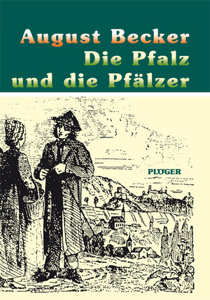 Buchcover Die Pfalz und die Pfälzer | August Becker | EAN 9783898571937 | ISBN 3-89857-193-9 | ISBN 978-3-89857-193-7