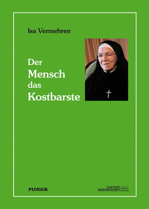 Buchcover Der Mensch - das Kostbarste | Isa Vermehren | EAN 9783898572514 | ISBN 3-89857-251-X | ISBN 978-3-89857-251-4