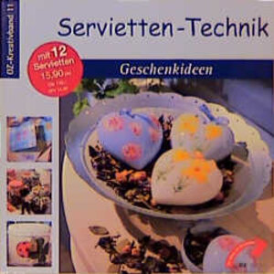 Servietten-Technik, Geschenkideen, m. 12 Servietten