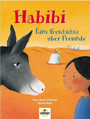 Buchcover Habibi - Eine Geschichte über Freundschaft | Gina Ruck-Pauquèt | EAN 9783898582629 | ISBN 3-89858-262-0 | ISBN 978-3-89858-262-9