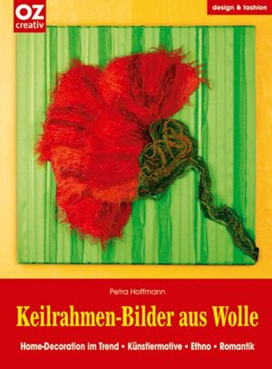Buchcover Keilrahmen-Bilder aus Wolle | Petra Hoffmann | EAN 9783898588072 | ISBN 3-89858-807-6 | ISBN 978-3-89858-807-2