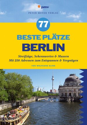 Buchcover 77 beste Plätze Berlin | Wolfgang Kling | EAN 9783898590105 | ISBN 3-89859-010-0 | ISBN 978-3-89859-010-5