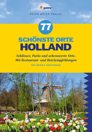 Buchcover 77 schönste Orte Holland | Monika Diepstraten | EAN 9783898591805 | ISBN 3-89859-180-8 | ISBN 978-3-89859-180-5