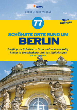 Buchcover 77 schönste Orte rund um Berlin | Wolfgang Kling | EAN 9783898592024 | ISBN 3-89859-202-2 | ISBN 978-3-89859-202-4