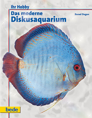 Buchcover Das moderne Diskusaquarium | Bernd Degen | EAN 9783898600491 | ISBN 3-89860-049-1 | ISBN 978-3-89860-049-1