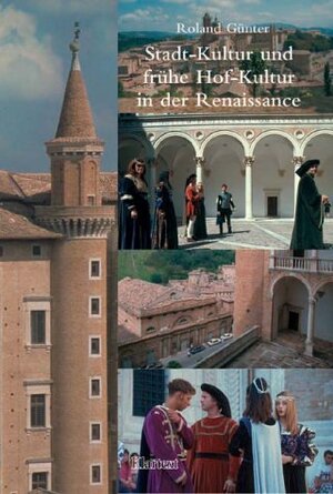Buchcover Stadt-Kultur und frühe Hof-Kultur in der Renaissance | Roland Günter | EAN 9783898611978 | ISBN 3-89861-197-3 | ISBN 978-3-89861-197-8