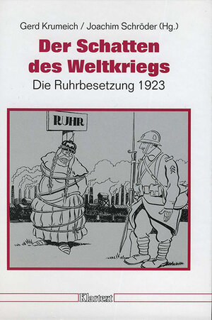 Buchcover Der Schatten des Weltkriegs | Gerd Krumeich | EAN 9783898612517 | ISBN 3-89861-251-1 | ISBN 978-3-89861-251-7
