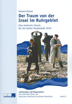 Buchcover Der Traum von der Insel im Ruhrgebiet | Roland Günter | EAN 9783898617000 | ISBN 3-89861-700-9 | ISBN 978-3-89861-700-0