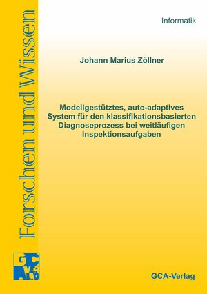 Buchcover Modellgestütztes, auto-adaptives System für den klassifikationsbasierten Diagnoseprozess bei weitläufigen Inspektionsaufgaben | Johann M Zöllner | EAN 9783898632249 | ISBN 3-89863-224-5 | ISBN 978-3-89863-224-9
