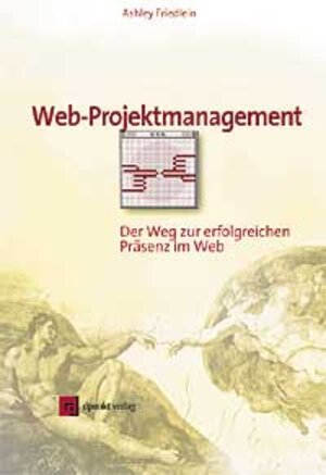 Web-Projektmanagement. Der Weg zur erfolgreichen Präsenz im Web