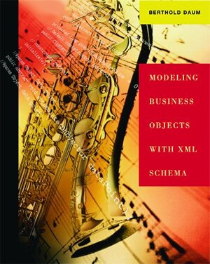 Buchcover Modeling Business Objects with XML Schema | Berthold Daum | EAN 9783898642187 | ISBN 3-89864-218-6 | ISBN 978-3-89864-218-7