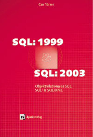 SQL 1999 und SQL 2003: Objektrelationales SQL, SQLJ und SQL/XML