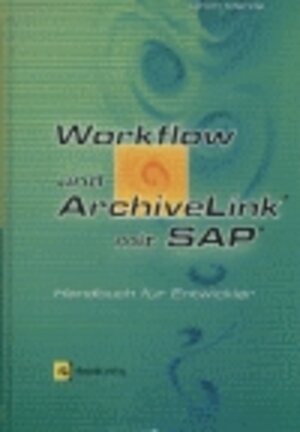 Workflow und ArchiveLink mit SAP: Handbuch für Entwickler