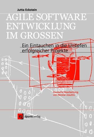 Buchcover Agile Softwareentwicklung im Grossen | Jutta Eckstein | EAN 9783898642507 | ISBN 3-89864-250-X | ISBN 978-3-89864-250-7