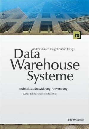 Data-Warehouse-Systeme. Architektur, Entwicklung, Anwendung