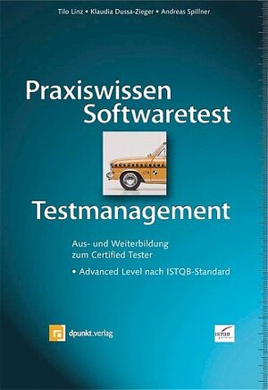 Buchcover Praxiswissen Softwaretest - Testmanagement | Andreas Spillner | EAN 9783898642750 | ISBN 3-89864-275-5 | ISBN 978-3-89864-275-0