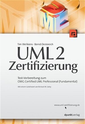 UML 2 - Zertifizierung. Test-Vorbereitung zum OMG Certified UML Professional.