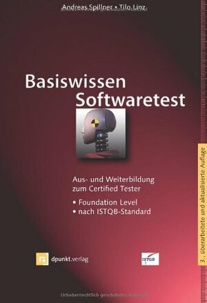 Basiswissen Softwaretest: Aus- und Weiterbildung zum Certified Tester - Foundation Level nach ISTQB-Standard