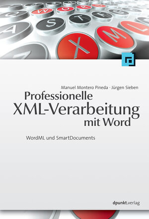Buchcover Professionelle XML-Verarbeitung mit Word | Manuel Montero Pineda | EAN 9783898644150 | ISBN 3-89864-415-4 | ISBN 978-3-89864-415-0