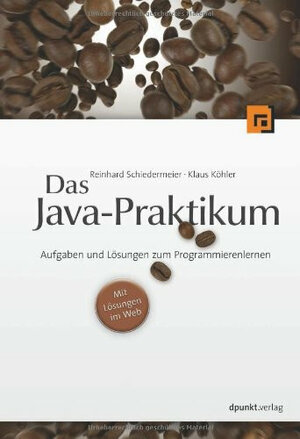Buchcover Das Java-Praktikum | Reinhard Schiedermeier | EAN 9783898645133 | ISBN 3-89864-513-4 | ISBN 978-3-89864-513-3