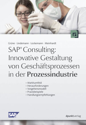 Buchcover SAP ® Consulting: Innovative Gestaltung von Geschäftsprozessen in der Prozessindustrie | Guido Grüne | EAN 9783898645263 | ISBN 3-89864-526-6 | ISBN 978-3-89864-526-3