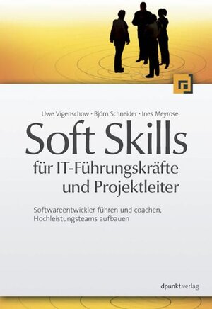 Buchcover Soft Skills für IT-Führungskräfte und Projektleiter | Björn Schneider | EAN 9783898645843 | ISBN 3-89864-584-3 | ISBN 978-3-89864-584-3